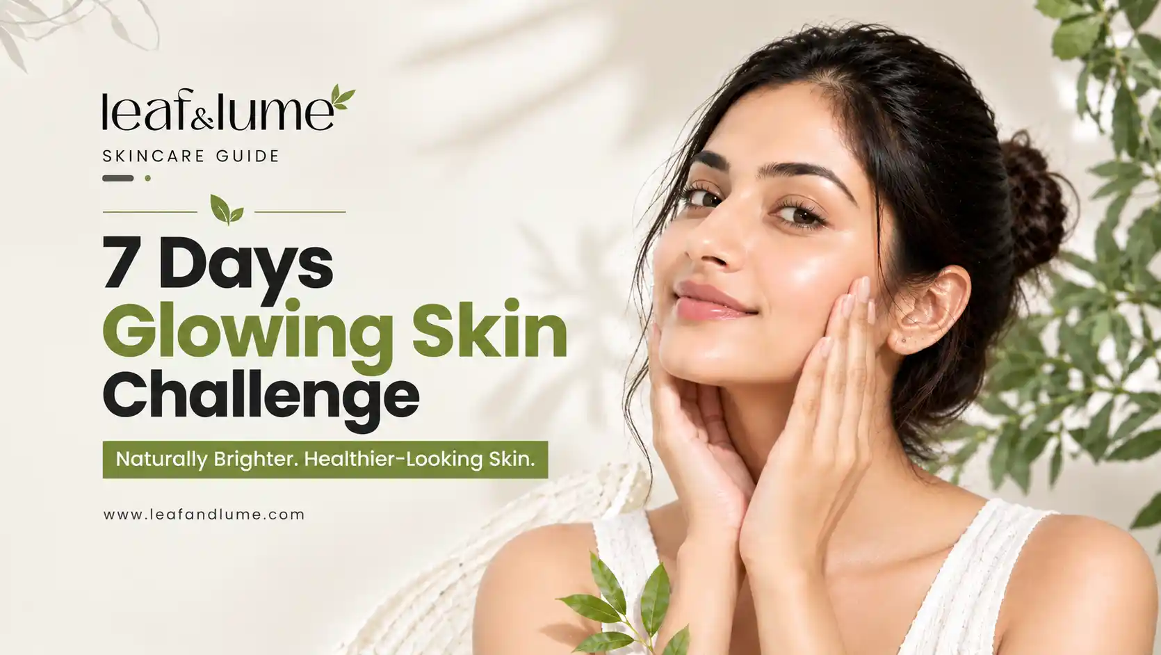 7 Days Glowing Skin Challenge: A Simple Routine for Radiant Skin